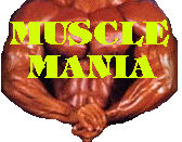 MUSCLE MANIA